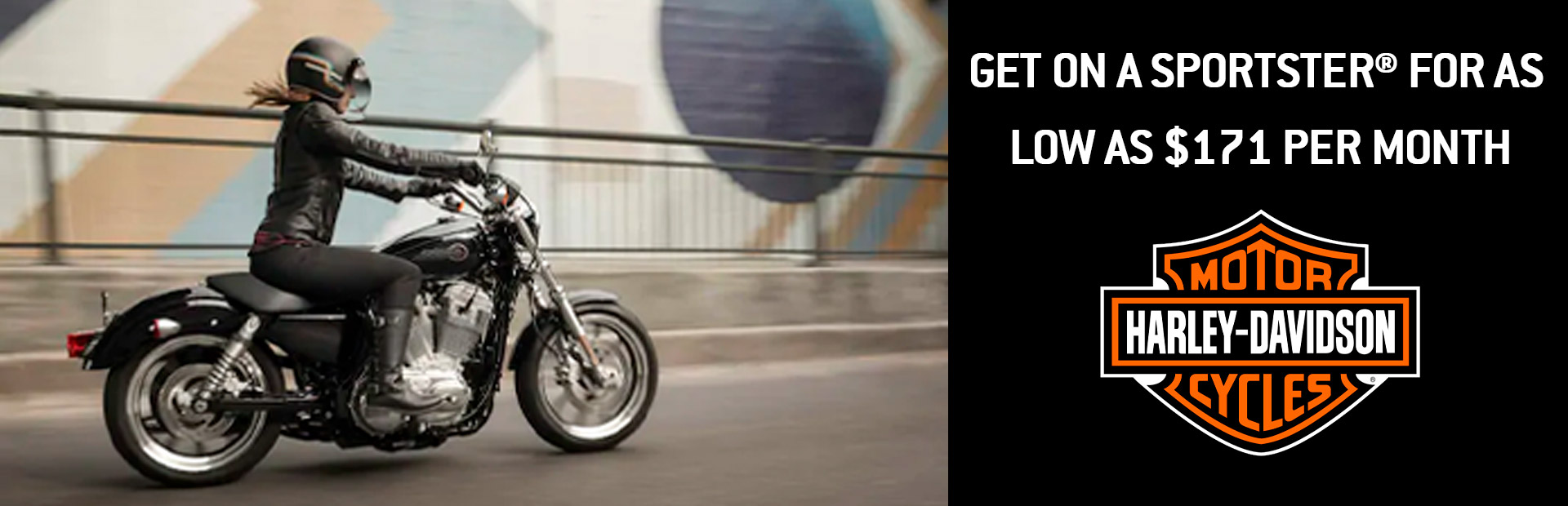 Harley-Davidson®: GET ON A SPORTSTER FOR AS LOW AS $171 PER MONTH